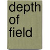 Depth Of Field by John McBrewster