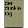 Der Dunkle Tag by Klaus-Jürgen Sparfeld