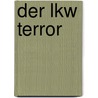 Der Lkw Terror by Michael Schmitt