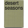 Desert Seasons door Layne Demarin