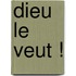 Dieu Le Veut !