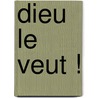 Dieu Le Veut ! door Claude Rappe