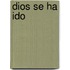 Dios Se Ha Ido