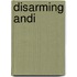 Disarming Andi
