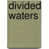 Divided Waters door Nancy K. Laney