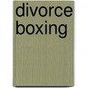 Divorce Boxing door David Chapman Berry
