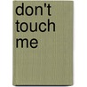 Don't Touch Me by John Russell Fearn