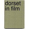 Dorset In Film by Anwar Brett