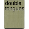 Double Tongues door Mary Kathleen Hawley
