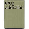Drug Addiction door Patrick Sansoy