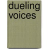 Dueling Voices door Donald H. Carpenter