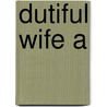 Dutiful Wife A door Oldfield Pamela