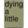 Dying a Little door Not Available