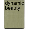 Dynamic Beauty by Jessica Velth