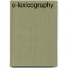 E-Lexicography by Pedro A. Fuertes-Olivera