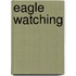 Eagle Watching