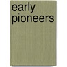 Early Pioneers door Christopher Chant