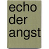 Echo der Angst by Cynthia Eden