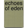 Echoes of Eden door Rabbi Avrohom Dov Kahn