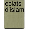 Eclats D'Islam door Karima Berger