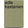 Edle Kastanien by Barbara Lutterbeck