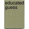 Educated Guess by Howard Good