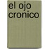 El Ojo Cronico
