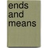 Ends And Means