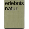 Erlebnis Natur door Feryal Kanbay