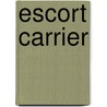 Escort Carrier by Frederic P. Miller