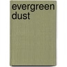Evergreen Dust door Turhan Shabazz