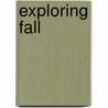 Exploring Fall door Terri Degeselle
