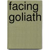 Facing Goliath door Keith Springer