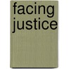Facing Justice door Nick Oldham