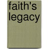 Faith's Legacy by Fabiola Powell