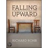 Falling Upward by Richard Rohr