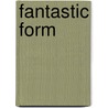 Fantastic Form door Bill Risebero