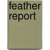 Feather Report door Mark Illis