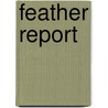 Feather Report door Mark Illis