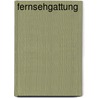 Fernsehgattung door Quelle Wikipedia