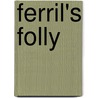 Ferril's Folly door Peter Anghelides