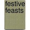 Festive Feasts by Paul Brodel