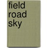 Field Road Sky door Steve Clorfeine