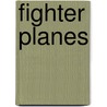 Fighter Planes by Henry Brook