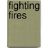 Fighting Fires