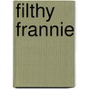 Filthy Frannie door Cara Long