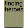 Finding Heroes by Jon Carnegie