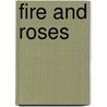 Fire And Roses door Fiona Dunbar