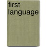 First Language by Edward Kleinschmidt Mayes