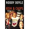 Fish und Chips door Roddy Doyle